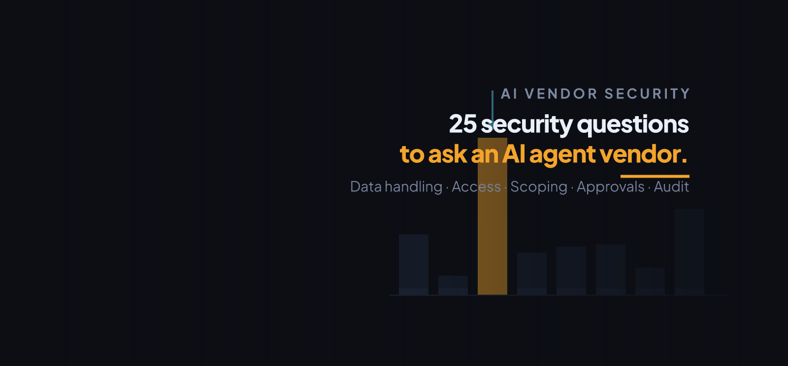25 Security Questions to Ask an Enterprise AI Agent Vendor