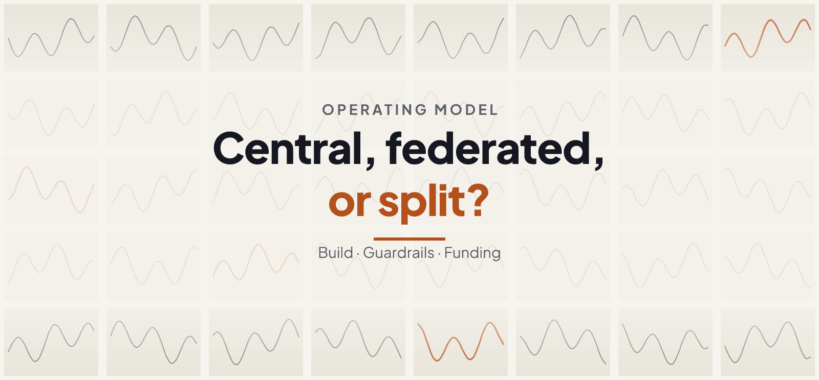 The Enterprise AI Operating Model: Central or Not