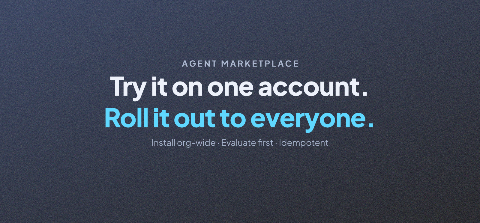 Install an AI Agent for the Whole Organization